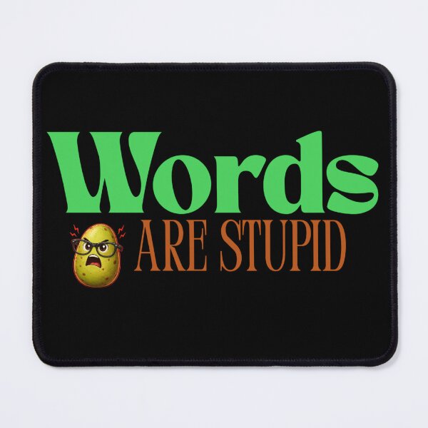 Item preview, Words are Stupid - Spudd Edition designed and sold by GreenSpudd.