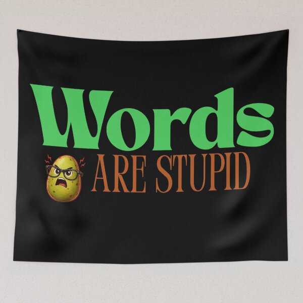 Item preview, Words are Stupid - Spudd Edition designed and sold by GreenSpudd.