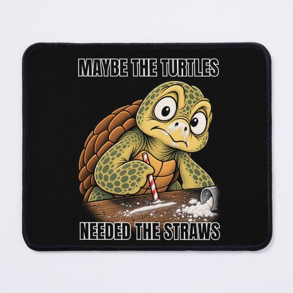 Item preview, Maybe The Turtles Needed The Straws Dark Humor designed and sold by GibasVisuals.