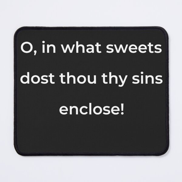 Item preview, “O, in what sweets dost thou thy sins enclose!” - print white designed and sold by ariksworld.
