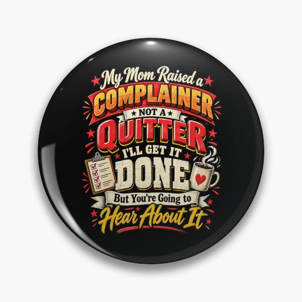 Item preview, Funny Complainer Quote: Not a Quitter designed and sold by ROUX-ART.
