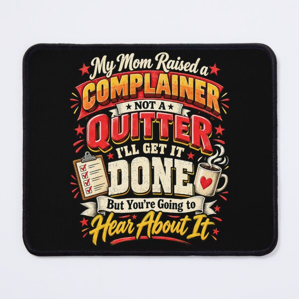 Item preview, Funny Complainer Quote: Not a Quitter designed and sold by ROUX-ART.