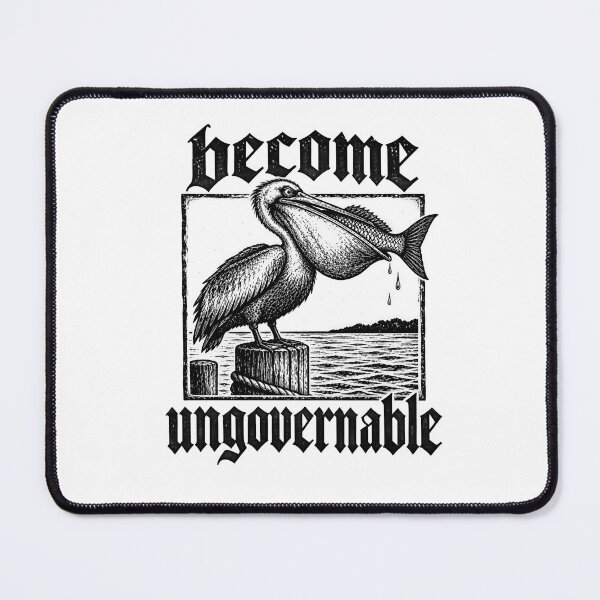 Item preview, Become Ungovernable Funny Pelican Swallowing Fish designed and sold by LASTIQUE-dd.