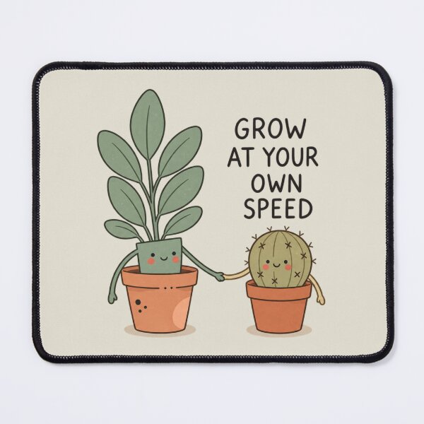 Item preview, Grow at Your Own Speed | Cute Plant & Cactus Growth Art designed and sold by MrDev.