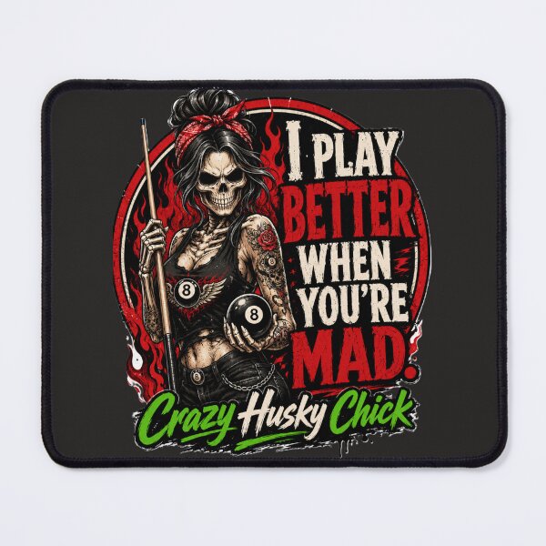 Item preview, I Play Better When You're Mad | Red Women's Pool Player Billiards Design designed and sold by Crazyhuskychick.