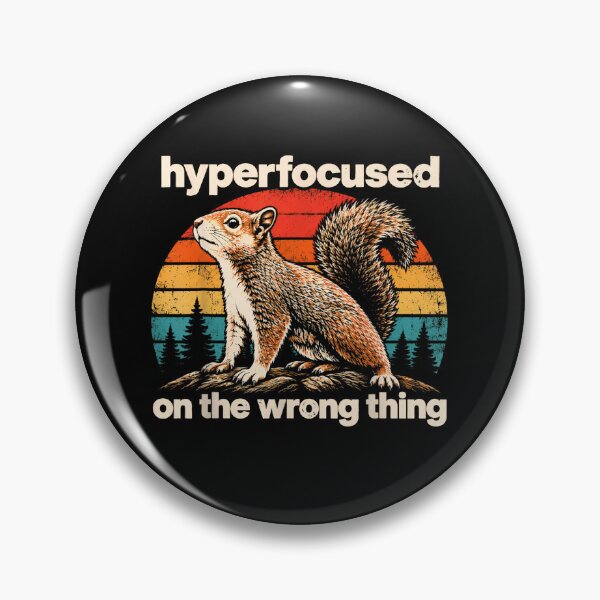 Item preview, Hyperfocused On The Wrong Thing Funny Squirrel ADHD Humor designed and sold by LASTIQUE-dd.
