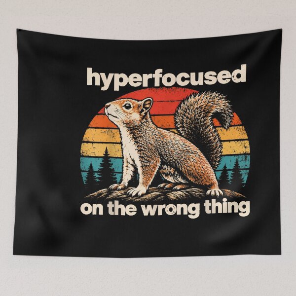 Item preview, Hyperfocused On The Wrong Thing Funny Squirrel ADHD Humor designed and sold by LASTIQUE-dd.