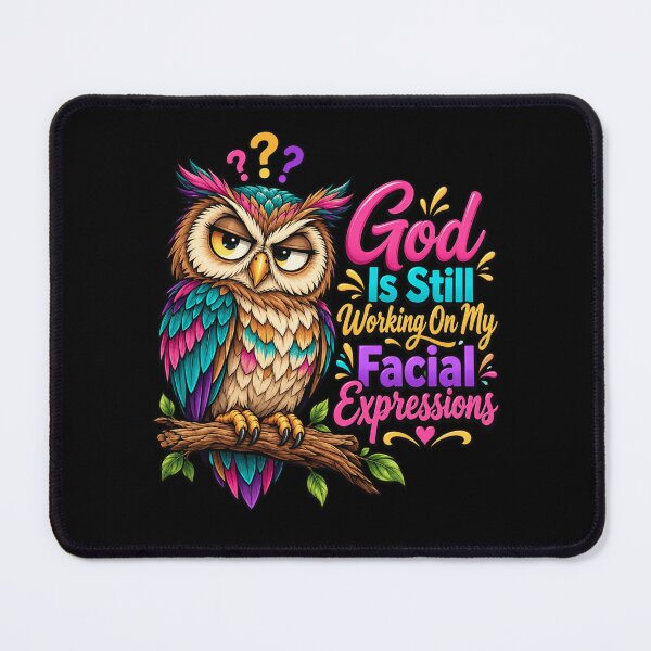Item preview, Funny Owl Quote: God Is Still Working On My Facial designed and sold by ROUX-ART.