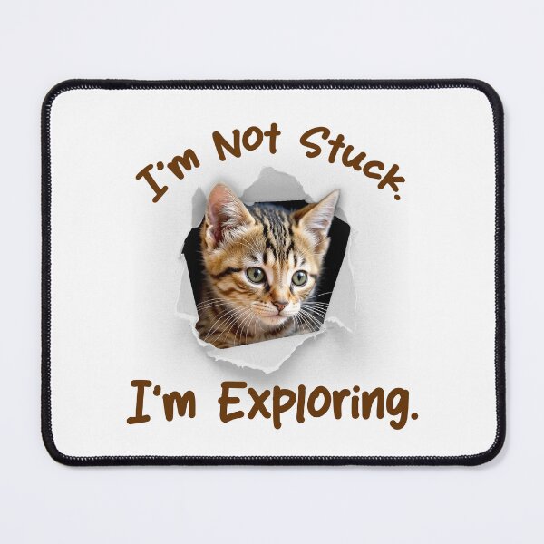Item preview, I'm Not Stuck, I'm Exploring – Cute Curious Cat designed and sold by flexilecreation.