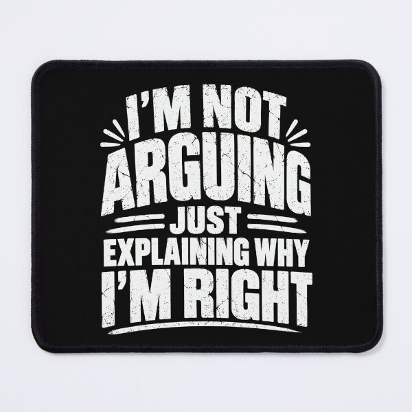 Item preview, Funny Argument Quote: I'm Not Arguing designed and sold by ROUX-ART.