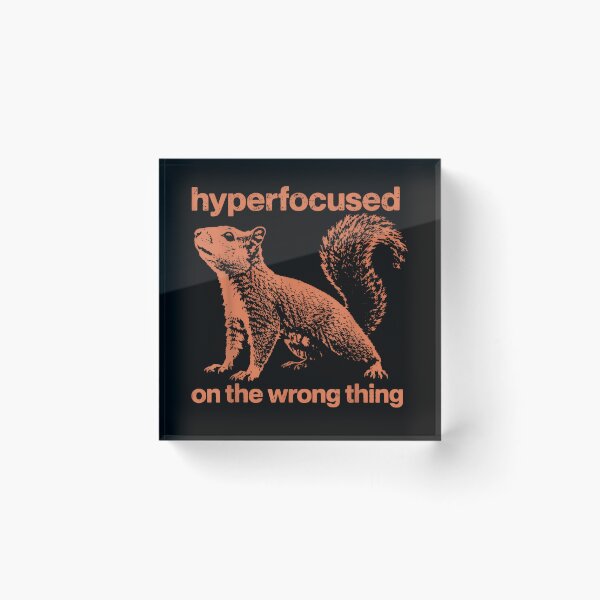 Item preview, Hyperfocused On The Wrong Thing Funny Squirrel ADHD Humor designed and sold by LASTIQUE-dd.