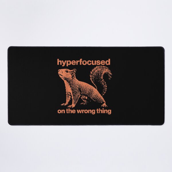 Item preview, Hyperfocused On The Wrong Thing Funny Squirrel ADHD Humor designed and sold by LASTIQUE-dd.