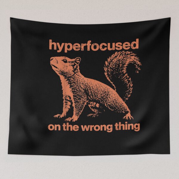 Item preview, Hyperfocused On The Wrong Thing Funny Squirrel ADHD Humor designed and sold by LASTIQUE-dd.
