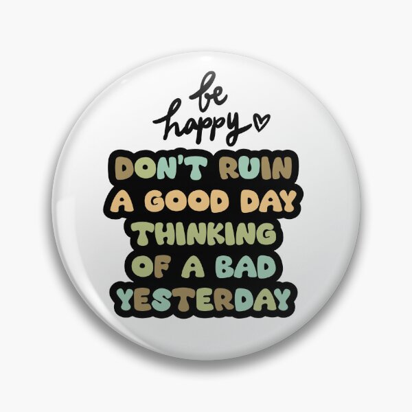 Item preview, "Be Happy - Don't Ruin a Good Day Thinking of a Bad Yesterday | Retro Bubble Letter Quote Design PNG" designed and sold by GoldenSparkleShop.