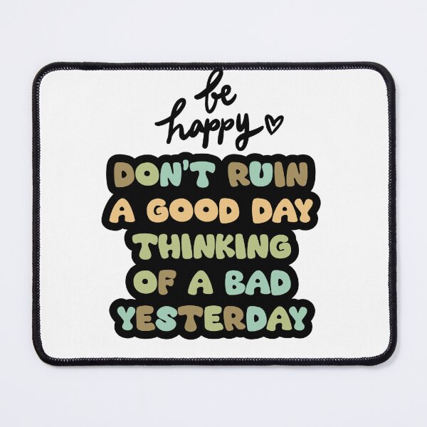 Item preview, "Be Happy - Don't Ruin a Good Day Thinking of a Bad Yesterday | Retro Bubble Letter Quote Design PNG" designed and sold by GoldenSparkleShop.