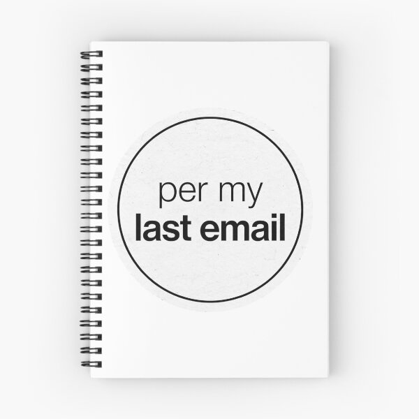 Item preview, Per My Last Email designed and sold by Xeneros.