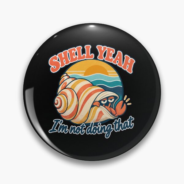 Item preview, Shell Yeah I'm Not Doing That Funny Retro Hermit Crab designed and sold by Ela-graphicwiz.
