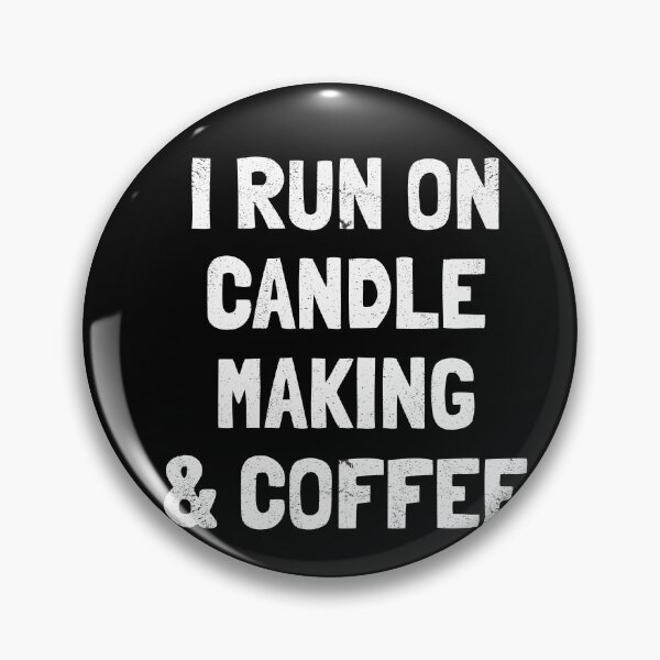 Item preview, I Run On Candle Making & Coffee designed and sold by orlumbuspirate.