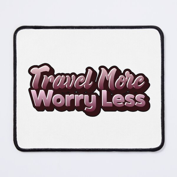 Item preview, Travel More Worry Less designed and sold by CreationsbYKz.