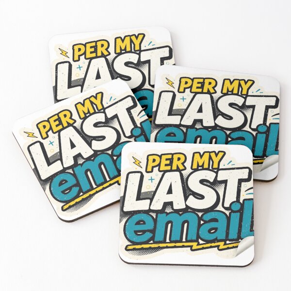 Item preview, Per My Last Email designed and sold by Xeneros.