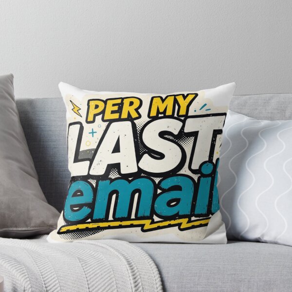 Item preview, Per My Last Email designed and sold by Xeneros.