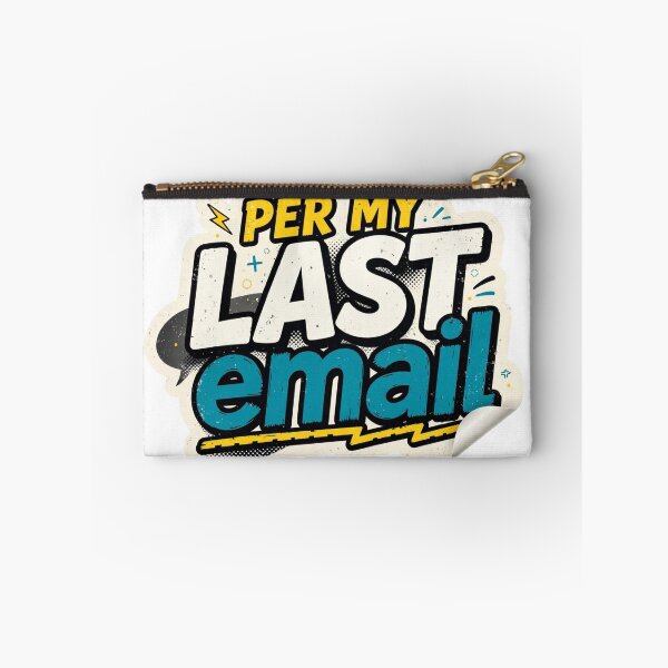 Item preview, Per My Last Email designed and sold by Xeneros.