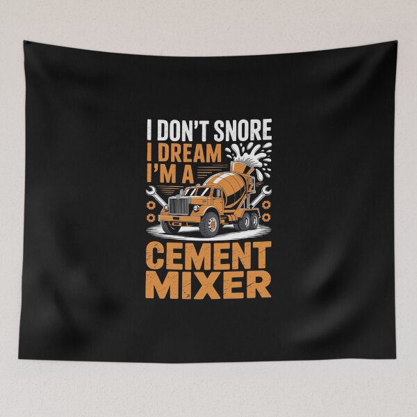 Item preview, I DON'T SNORE I DREAM I'M A CEMENT MIXER designed and sold by jkrphoto.