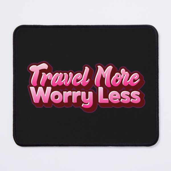 Item preview, Travel More Worry Less designed and sold by CreationsbYKz.