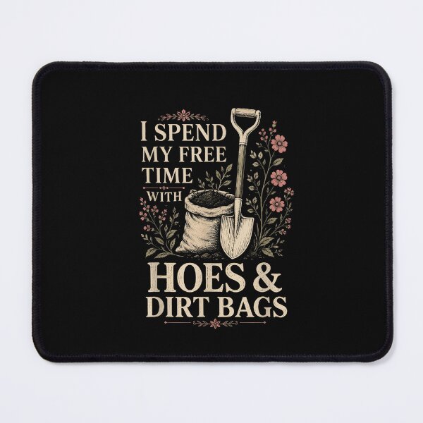 Item preview, I Spend My Free Time with Hoes and Dirt Bags Funny Gardeners designed and sold by LASTIQUE-dd.