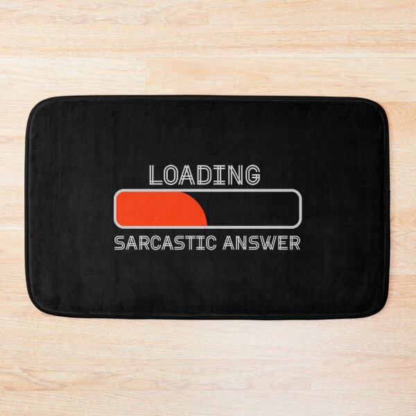 Item preview, Loading Sarcastic Answer Progress Bar Design designed and sold by AhmedZouita.