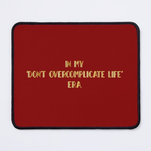Item preview, In my "Don't overcomplicate life" era designed and sold by Yamy Morrell Art and Design.