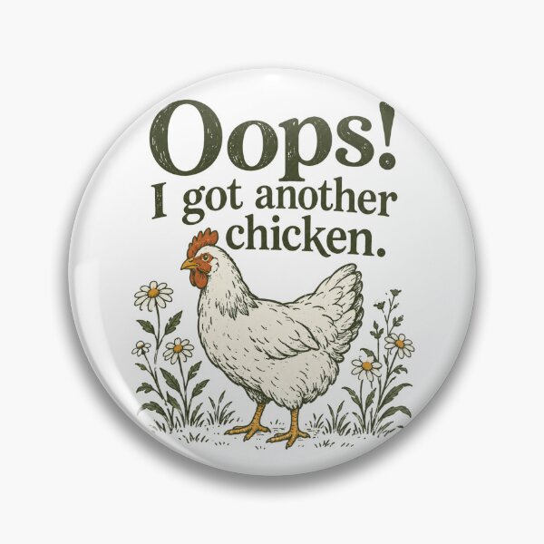 Item preview, Oops! I got another chicken. designed and sold by CampAndCoast.