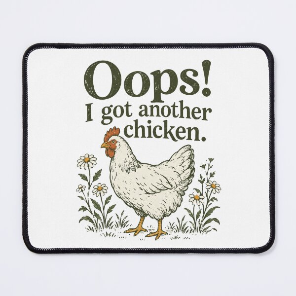 Item preview, Oops! I got another chicken. designed and sold by CampAndCoast.