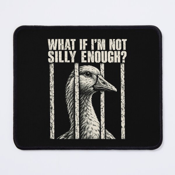 Item preview, What If I'm Not Silly Enough Goose Behind Bars Duck Meme designed and sold by MotivaChic.