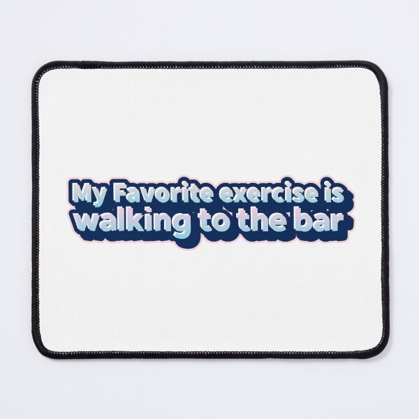 Item preview, My Favorite Exercise is walking to the bar designed and sold by CreationsbYKz.