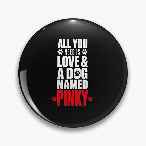 Item preview, All You Need Is Love And A Dog Named Pinky Dog Owner Gift designed and sold by Whirx.