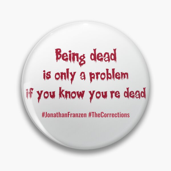 Item preview, Being dead is only a problem if you know you're dead designed and sold by PariSeine.