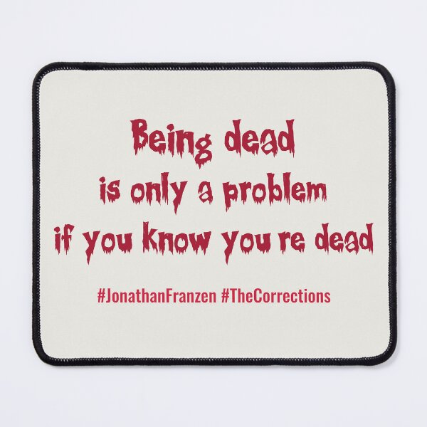 Item preview, Being dead is only a problem if you know you're dead designed and sold by PariSeine.