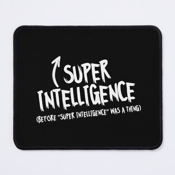 Item preview, Super Intelligence Before It Was Trendy designed and sold by thestiles.