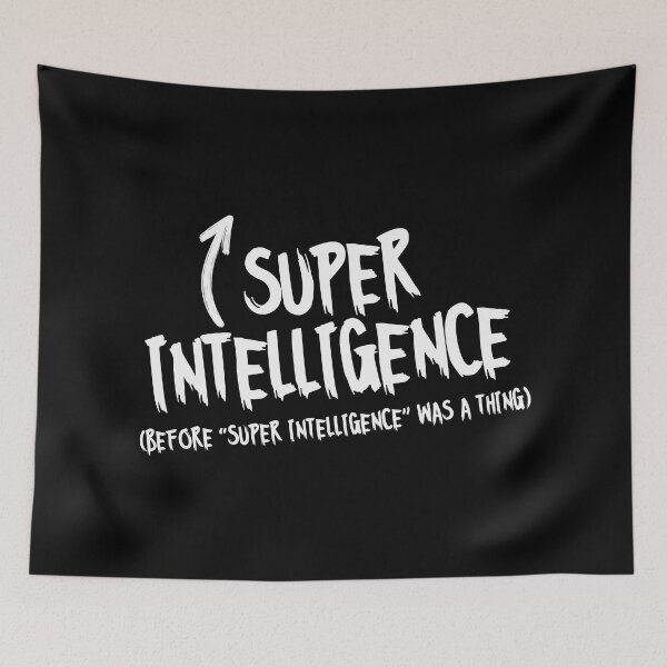 Item preview, Super Intelligence Before It Was Trendy designed and sold by thestiles.