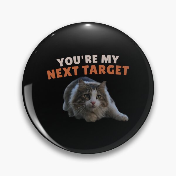 Item preview, You're My Next Target – Funny Cat Design designed and sold by MB-CatPrints.