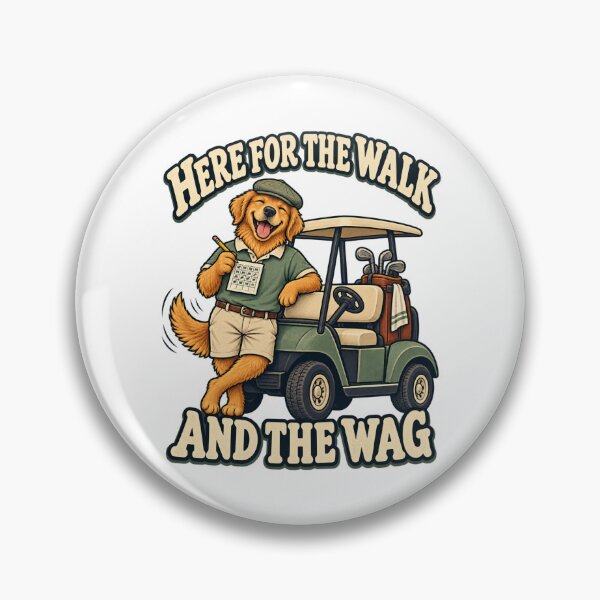 Item preview, Here for the Walk and the Wag - Golf Dog designed and sold by Good Mood Foundry.