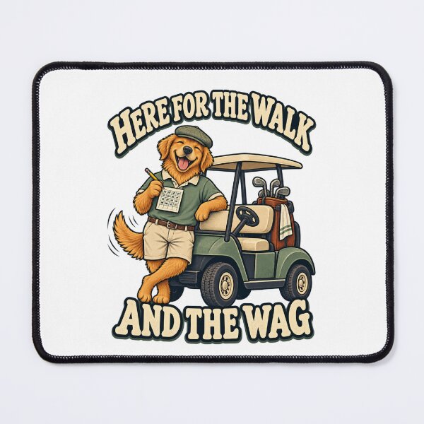 Item preview, Here for the Walk and the Wag - Golf Dog designed and sold by Good Mood Foundry.