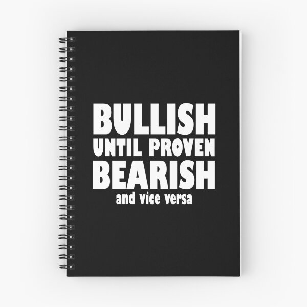 Item preview, Bullish Until Proven Bearish - Trading Quotes designed and sold by NinniSilver.