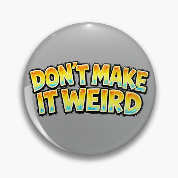 Item preview, Don't Make It Weird – Hand Drawn Typography designed and sold by Mac Sketches.