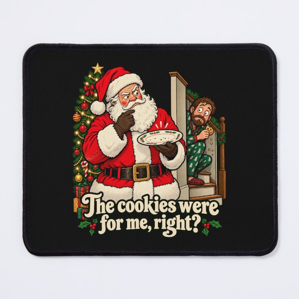 Item preview, The cookies were for me right designed and sold by A5ranch merch.
