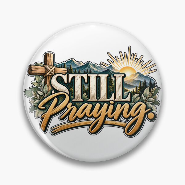 Item preview, Still Praying | Christian Prayer & Faith Mountain Design designed and sold by ThinkOnThis.