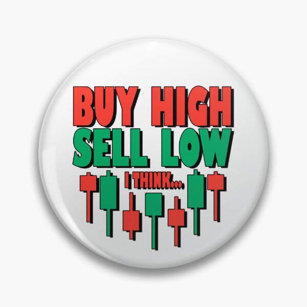 Item preview, Funny Trading Quote - Buy High Sell Low designed and sold by NinniSilver.