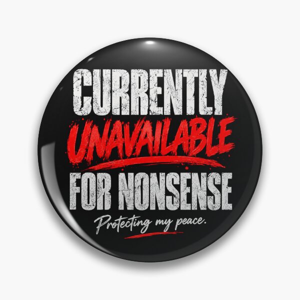 Item preview, Currently Unavailable for Nonsense – Bold Boundary Quote designed and sold by justforart91.