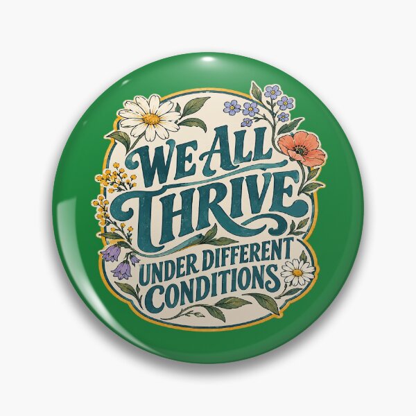 Item preview, We All Thrive Under Different Conditions. designed and sold by Endless7Art.